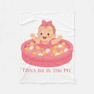 Finna Be in the Pit Cute Cartoon Baby in Pink Fleece Blanket