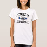 Finnish Drinking Team T-Shirt<br><div class="desc">Finnish Drinking Team t-shirts and gifts</div>