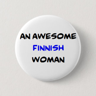 finnish woman, awesome 6 cm round badge