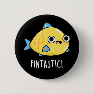 Fintastic Funny Fish Pun Dark BG 6 Cm Round Badge