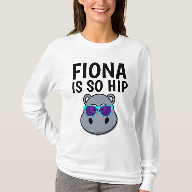 FIONA HIPPO IS SO HIP T-shirts (Front)