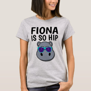 FIONA HIPPO IS SO HIP T-shirts