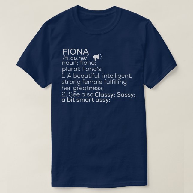 Fiona Name Fiona Definition Fiona Female Name Fion T-Shirt (Design Front)