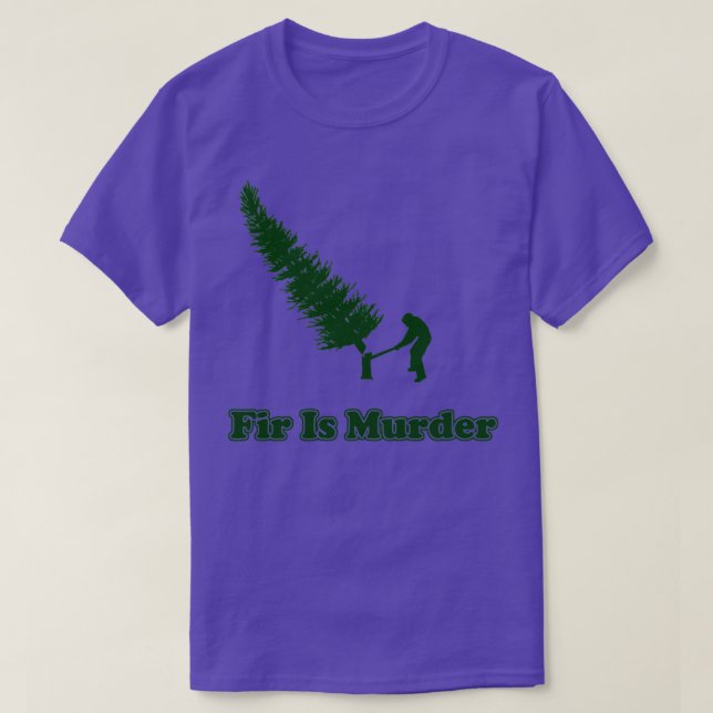 Fir Is Murder Classic TShirt (Design Front)