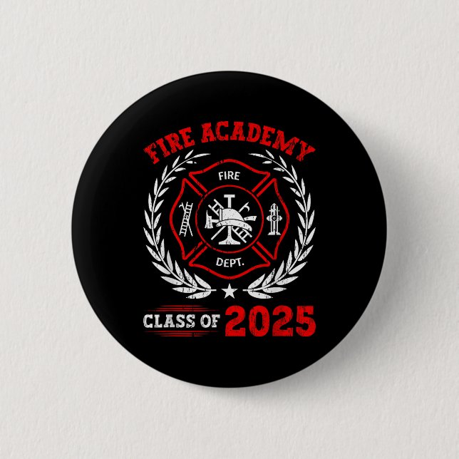 Fire Academy Cl Of 2025 Graduation Future Firefigh 6 Cm Round Badge (Front)