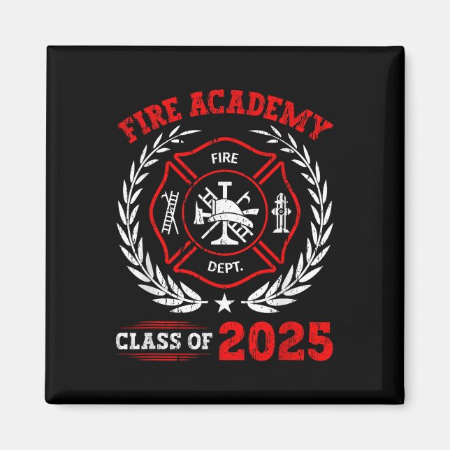 Fire Academy Cl Of 2025 Graduation Future Firefigh Magnet (Front)