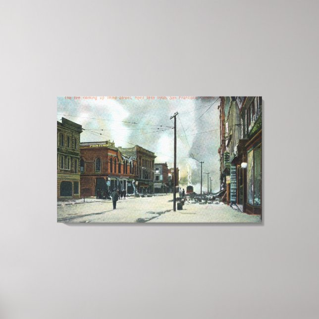 Fire Coming Up Third Street, 1906 Earthquake Canvas Print (Front)