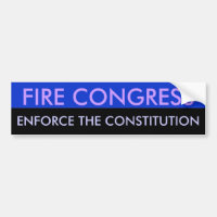 Fire Congress Enforce the constitution