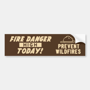 Fire Danger High Today! Prevent Wildfires Bumper Sticker