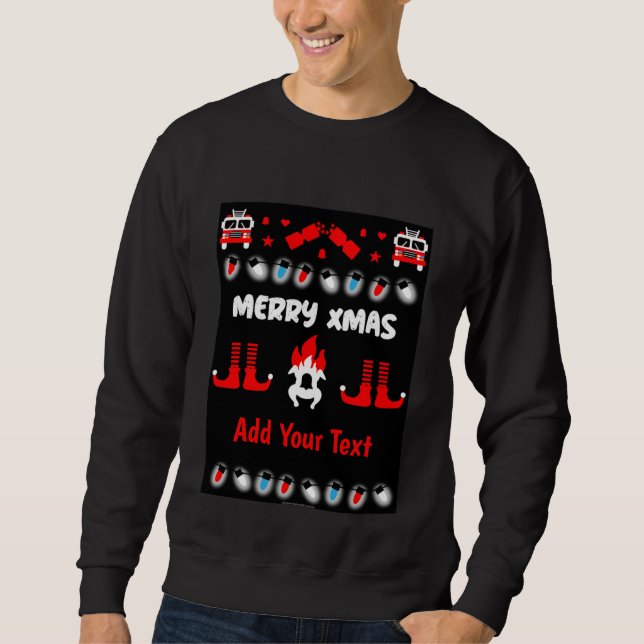 Fire-fighter ugly xmas      sweatshirt (Front)