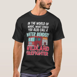 Fire House Department Work Fire Truck Wildland Fir T-Shirt
