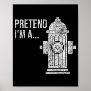 FIRE Hydrant Halloween Costume Pretend A FIRE Poster