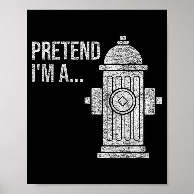 FIRE Hydrant Halloween Costume Pretend A FIRE Poster (Front)
