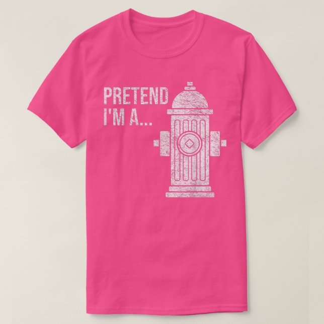 Fire Hydrant Halloween Costume Pretend I'm A Fire  T-Shirt (Design Front)