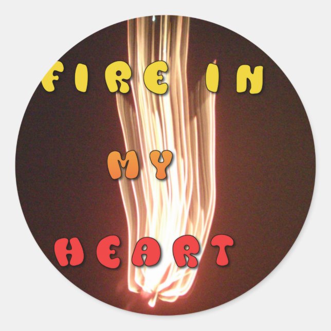Fire in My Heart Art Print Classic Round Sticker (Front)