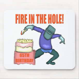 Fire In The Hole 65th Birthday Gifts Mouse Mat