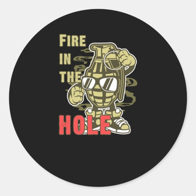 Fire in the Hole Classic Round Sticker (Front)