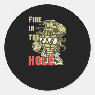 Fire in the Hole Classic Round Sticker