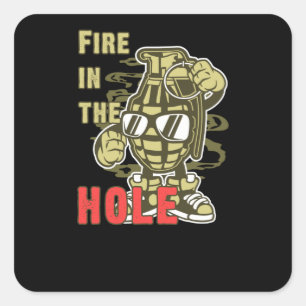 Fire in the Hole Square Sticker