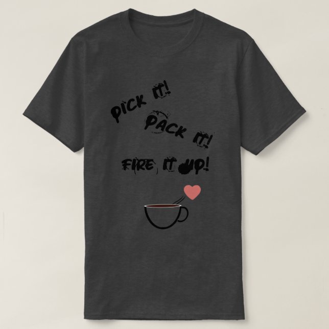 Fire it Up Coffee Love T-Shirt (Design Front)