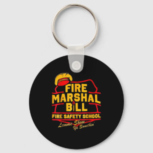 Fire Marshal Bill Safety School Funny Firefighter  Key Ring