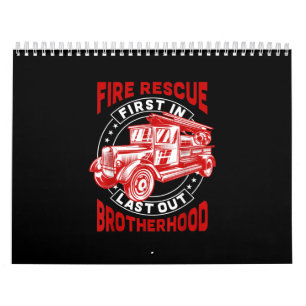 Fire Rescue First Last Out Brotherhood Firefighter Calendar