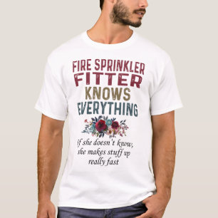 Fire Sprinkler Fitter Knows Everything T-Shirt