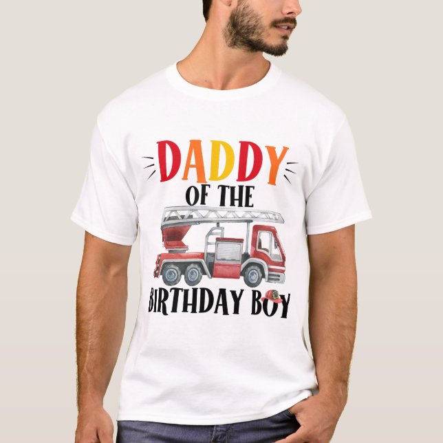 Fire Truck Daddy Of The Birthday Boy T-Shirt (Front)