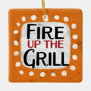Fire Up The Grill Ornament