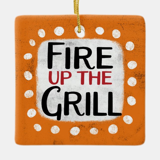 Fire Up The Grill Ornament (Front)