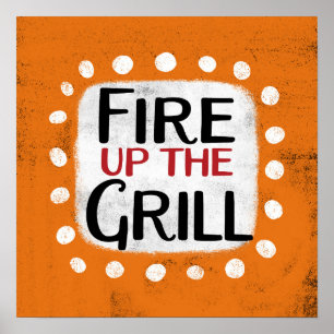 Fire Up The Grill Poster Wall Art