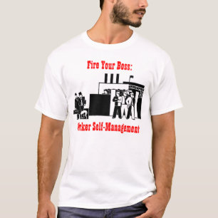 Fire your boss t-shirt