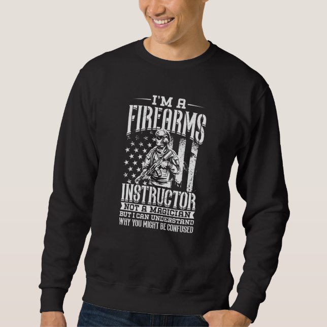 Firearm Instructor Gun Shooting Safety Weapon Trai Sweatshirt (Front)