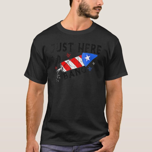 Firecracker  4th Fourth Of July I'm Just Here To B T-Shirt (Front)