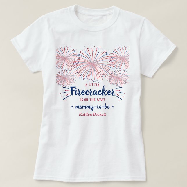 Firecracker On The Way! 4th Of July Baby Shower T-Shirt (Design Front)