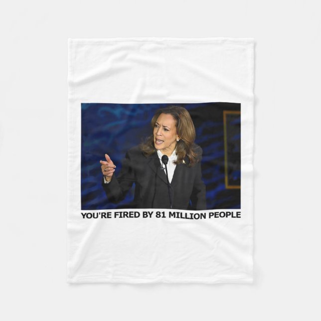 Fired By 81 Million People  Fleece Blanket (Front)