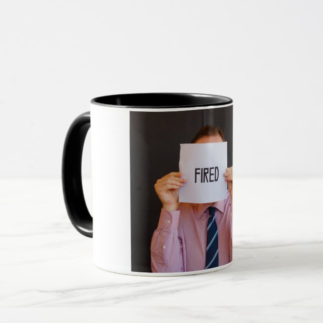 FIRED MAN ON MUGS (Front Left)