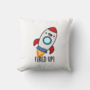 Fired Up Funny Rocket Pun  Cushion