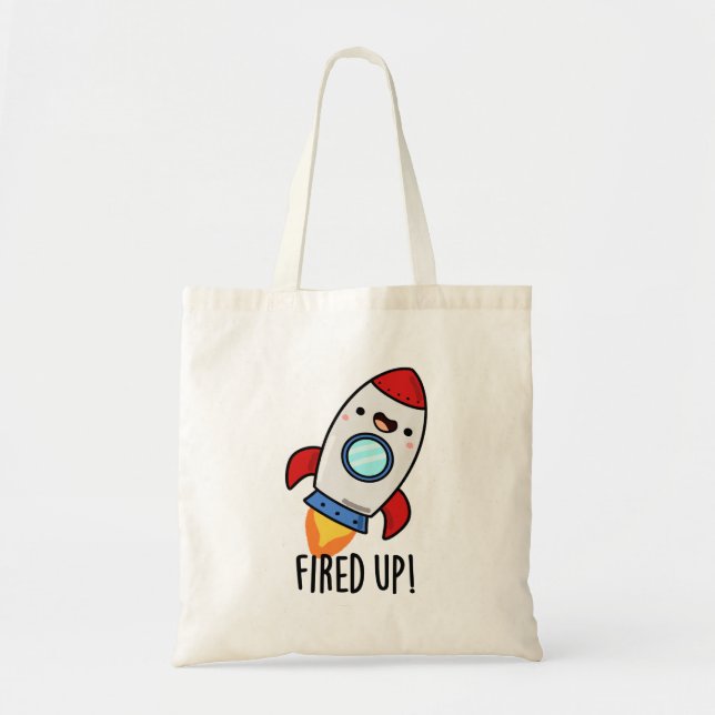 Fired Up Funny Rocket Pun  Tote Bag (Front)