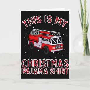 Firefighter Christmas Pajama - Fire Truck Funny Fi Card