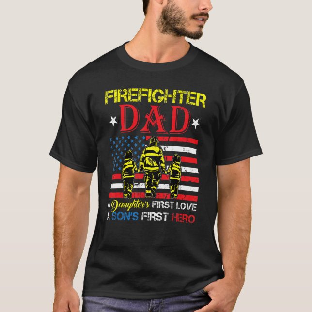 Firefighter Dad Daughter's Love Son Hero Fireman F T-Shirt (Front)