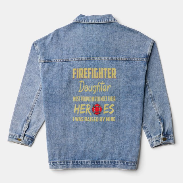 Firefighter Daughter Heroes Dad  Denim Jacket (Back)