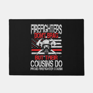 Firefighter Don't Brag But Their Cousins Do Proud Doormat