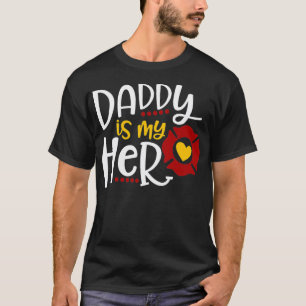 Firefighter Fathers Day Daddy Is My Hero  Gift Ide T-Shirt