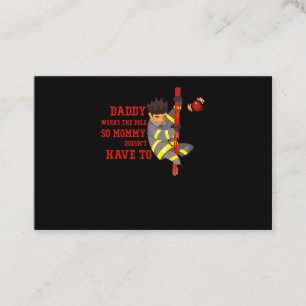 Firefighter Gift   Daddy Works The Pole Firefighte Business Card