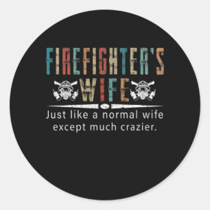 Firefighter Gift   Firefighter Wife Lovers Classic Round Sticker