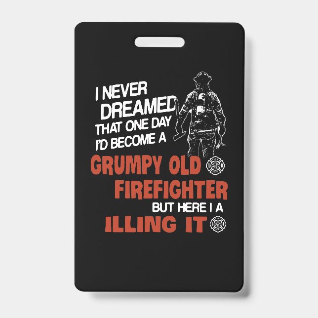 Firefighter Gift | Grumpy Old Firefighter ID Badge (Front)
