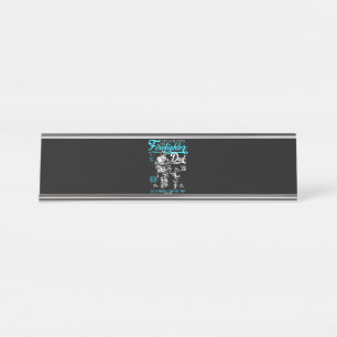 Firefighter Gift I'm A Firefighter Dad Desk Name Plate