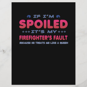 Firefighter Gift   It's My Firefighter's Fault Fun Flyer