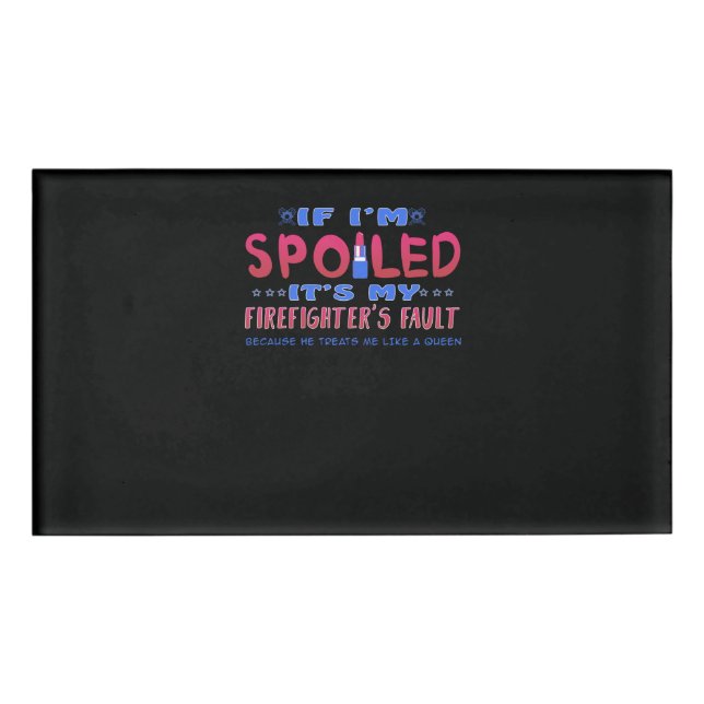 Firefighter Gift | It's My Firefighter's Fault Name Tag (Front)